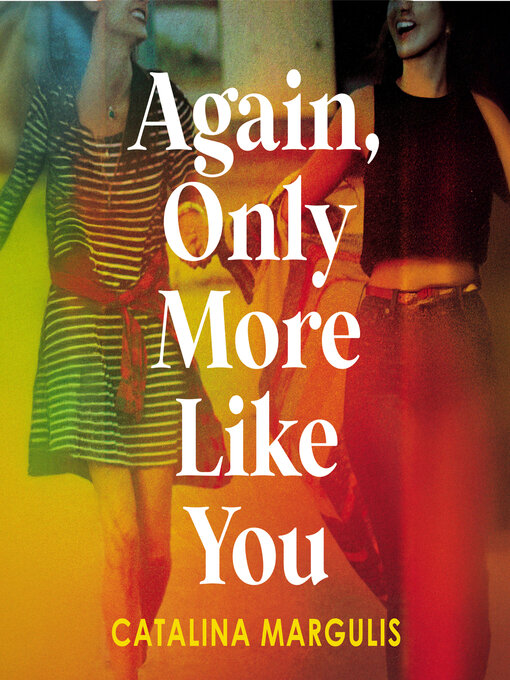 Title details for Again, Only More Like You by Catalina Margulis - Wait list